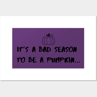 It’s a bad season to be a pumpkin | Halloween design Posters and Art